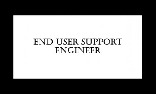 End user support Engineer